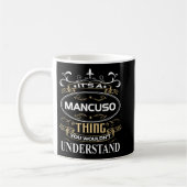 Mug It's A Mancuso Thing You Wouldn't Understand (Gauche)