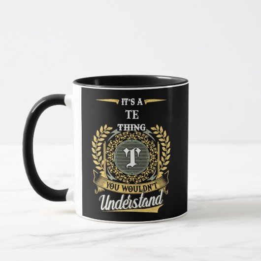 Mug It's a TE Thing You Wouldn't Understand (Gauche)