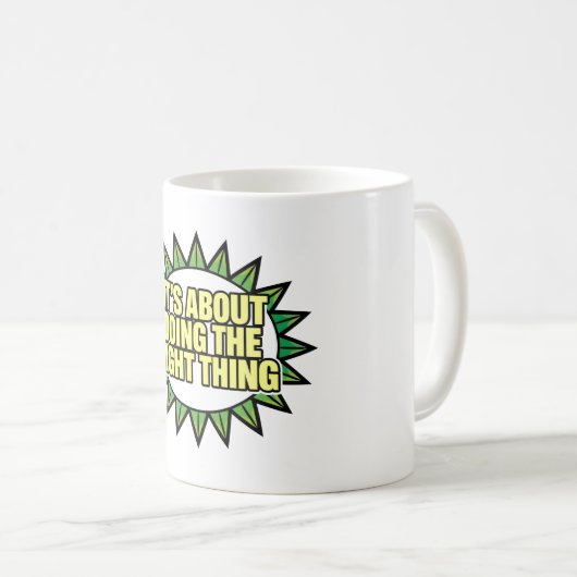 Mug It's All About Doing The Right Thing (Devant droit)