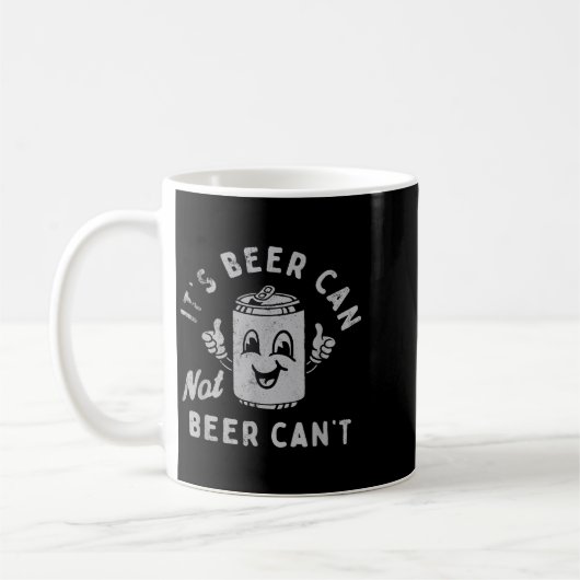 Mug It's Beer Can Not Beer Can't  (Gauche)