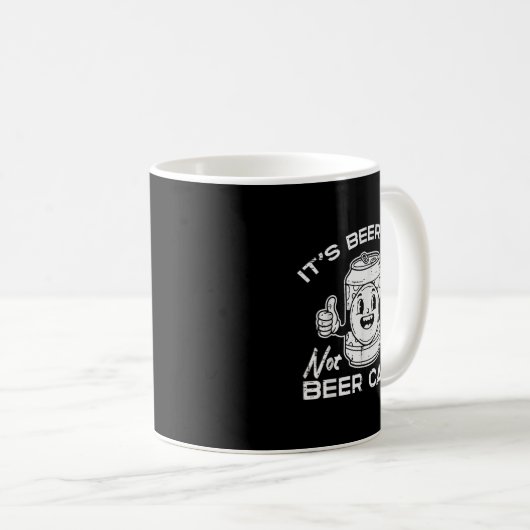 Mug Its Beer Can Not Cant Funny Saying Sarcastic Dad M (Devant droit)