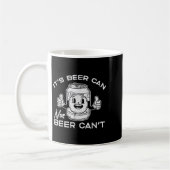 Mug Its Beer Can Not Cant Funny Saying Sarcastic Dad M (Gauche)