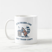 Mug It's Called Trash Can Not Trash Cannot Funny Racco (Gauche)