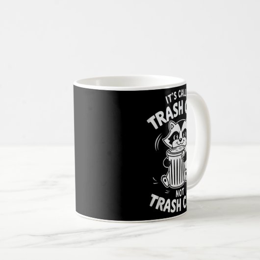 Mug It's Called Trash Can Not Trash Can't (Devant droit)