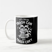 Mug It's Called Trash Can Not Trash Can't (Gauche)