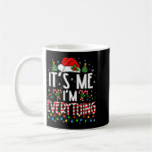 Mug It's Me I'm Everything Funny Christmas Matching Co (Gauche)