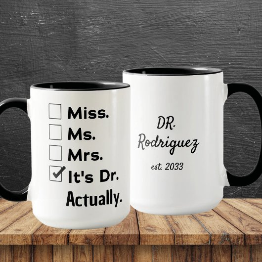 Mug It's Miss Ms Mrs – Actually, It's Dr. Custom Name