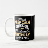 Mug It's My Husband's Birthday Shirt I Can't Keep Calm (Gauche)