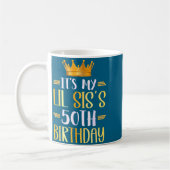 Mug It's My Lil Sis's 50th Birthday Happy 50 Years Old (Gauche)