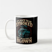 Mug It's Nice To Be Stroked Funny Racing Mens Drag Rac (Gauche)