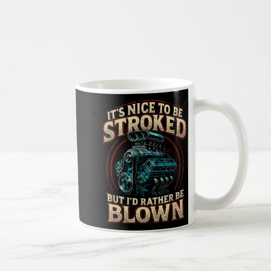 Mug It's Nice To Be Stroked Funny Racing Mens Drag Rac (Droite)