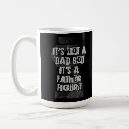 Mug It's Not A Dad Bod It's A Father Figure Dad (Gauche)