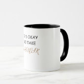 Mug It's okay to take a break (Devant droit)