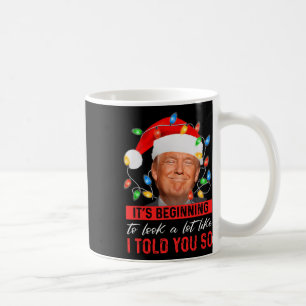 Mug It's Starting To Look A Lot Like I Told You So Tr