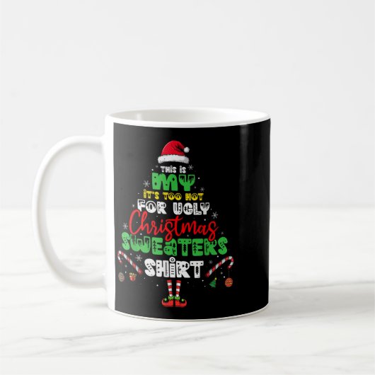 Mug It's Too Hot For Ugly Christmas Shirt Funny Xmas M (Gauche)