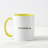 Mug #ItsaTSQthing (Gauche)