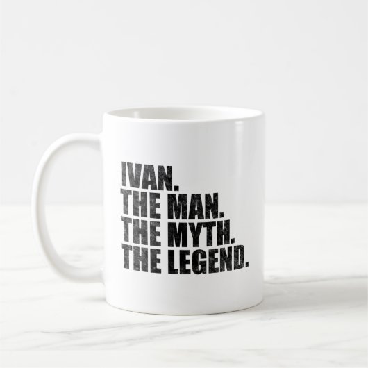 Mug Ivan name, Ivan The Man The Myth The Legend (Gauche)