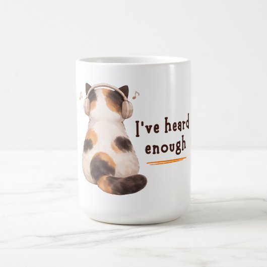 Mug "I've heard enough" Cat Wearing Headphone (Centre)