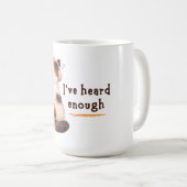 Mug "I've heard enough" Cat Wearing Headphone (Devant droit)
