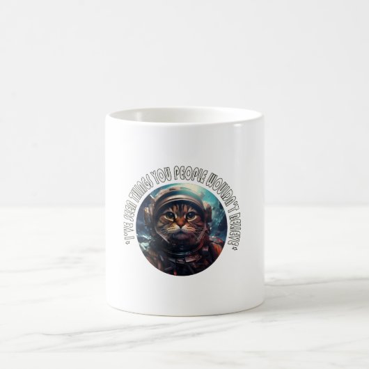 Mug I've seen things you people (Centre)