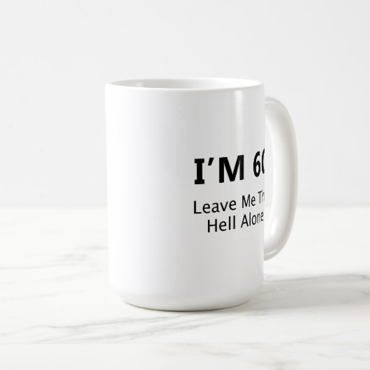 Mug J’ai 60 ans Laissez-moi l’enfer seule Qualité Prem (Devant droit)