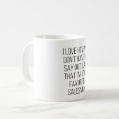 Mug J'adore comment on n'a pas à dire haut et fort que (Devant gauche)