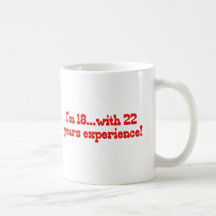 Mug J'ai 18 ans avec 22 ans d'expérience