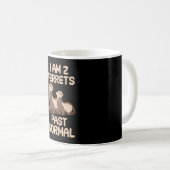 Mug J'ai 2 furets au-delà de la normale (Devant droit)