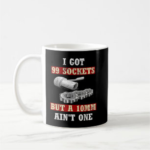 Mug J'ai 99 Douilles Mais Pas De 10mm