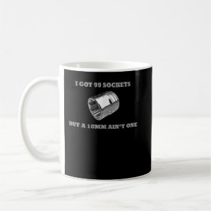 Mug J'ai 99 Douilles Mais Un 10mm C'est Pas L'un Mécan