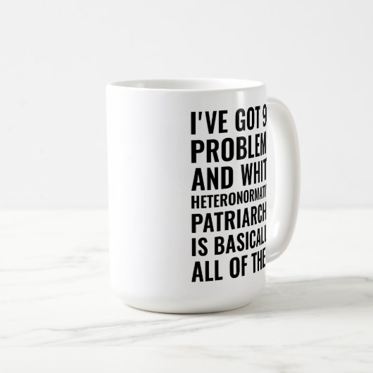 Mug j'ai 99 problèmes et blanc hétéronormative  (Devant droit)