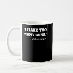 Mug J'Ai À Beaucoup D'Armes À Feu - Amusante Gamme D'A