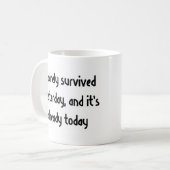 Mug j'ai à peine survécu hier (Devant gauche)