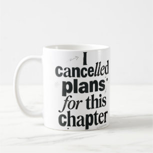 Mug "J'ai annulé des plans pour ce chapitre" — Livre d