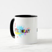 Mug J'Ai Arrivé Aujourd'Hui Drôle Pun (Devant gauche)