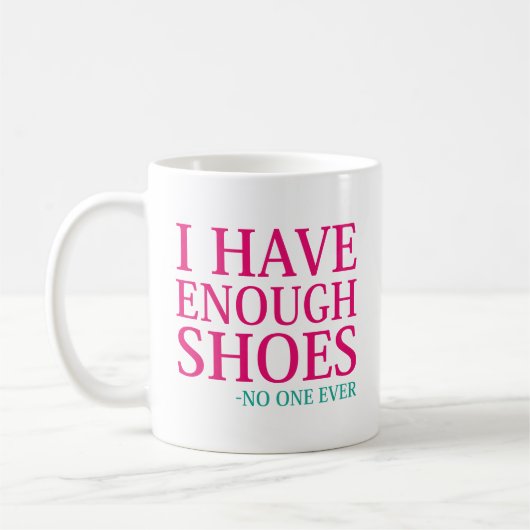 Mug J'Ai Assez De Chaussures (Gauche)