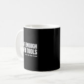 Mug J'Ai Assez D'Outils D'Été Drôle Sarcasme Handyman  (Devant gauche)