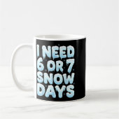 Mug J'ai besoin de 6 ou 7 jours de neige Drôle 67 hive (Gauche)