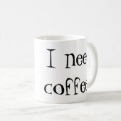 Mug J'ai besoin de café ! (Devant droit)