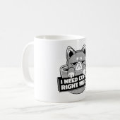 Mug j'ai besoin de café juste miow (Devant gauche)