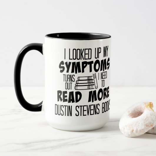Mug J'Ai Besoin De Lire Plus Dustin Stevens Livres (Avec donut)