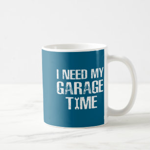 Mug J'ai besoin de mon temps de garage Humour de répar
