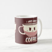 Mug J'ai besoin de plus de café (Devant droit)