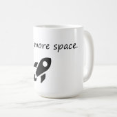 Mug J'Ai Besoin De Plus D'Espace - Astronaut Drôle (Devant droit)