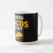 Mug J'ai besoin de tacos stat (Devant droit)