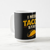 Mug J'ai besoin de tacos stat (Devant gauche)