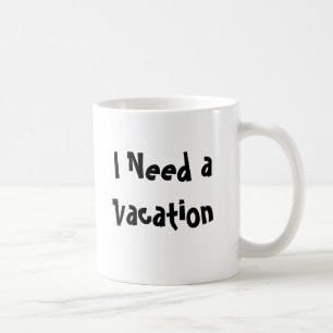 Mug J'ai besoin des vacances