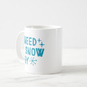 Mug J'Ai Besoin D'Un Jour De Neige (Devant gauche)