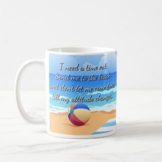 Mug J'ai besoin d'un temps mort. Envoyez-moi à la plag