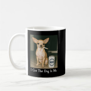 Mug J'ai Ce Chien En Moi Drôle De Chihuahua Buvant De